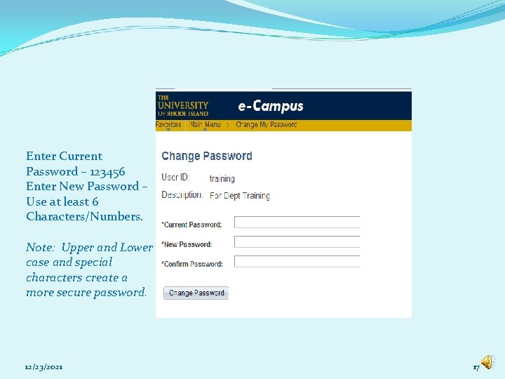 Enter Current Password – 123456 Enter New Password – Use at least 6 Characters/Numbers.