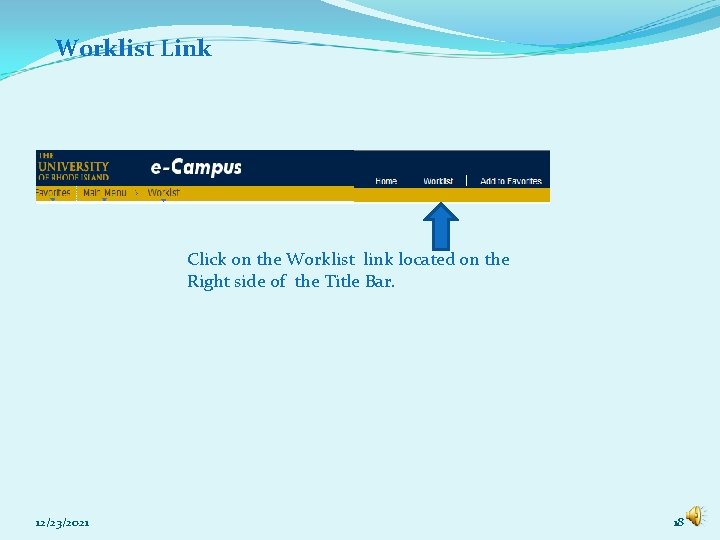 Worklist Link Click on the Worklist link located on the Right side of the