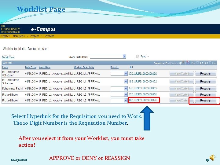 Worklist Page Select Hyperlink for the Requisition you need to Work. The 10 Digit