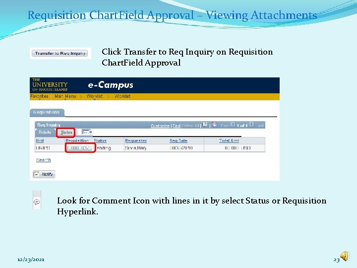 Requisition Chart. Field Approval – Viewing Attachments Click Transfer to Req Inquiry on Requisition