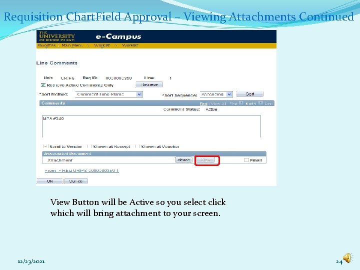 Requisition Chart. Field Approval – Viewing Attachments Continued View Button will be Active so