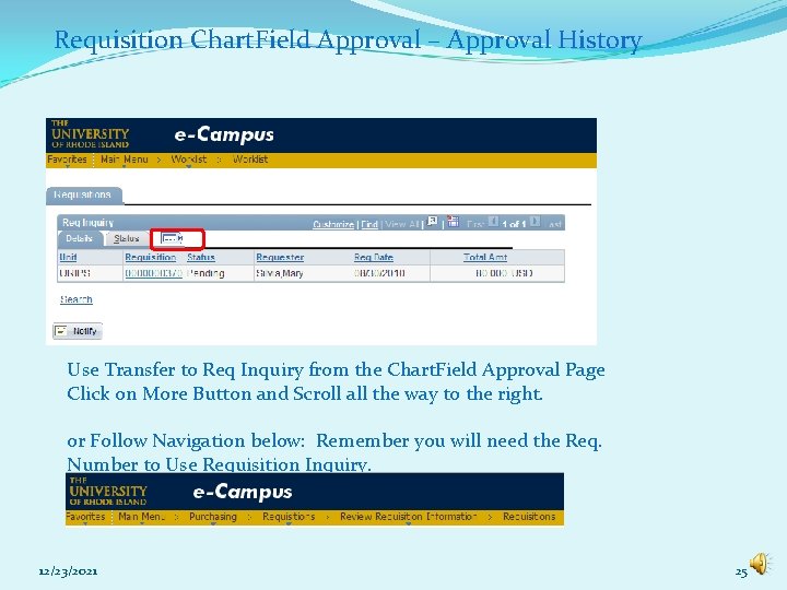 Requisition Chart. Field Approval – Approval History Use Transfer to Req Inquiry from the