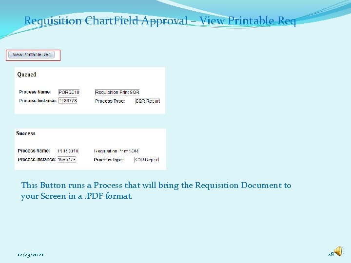 Requisition Chart. Field Approval – View Printable Req This Button runs a Process that