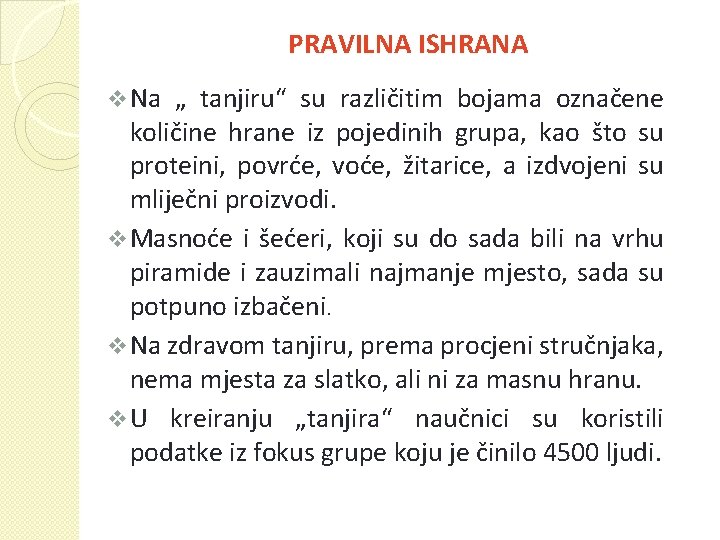 PRAVILNA ISHRANA v Na „ tanjiru“ su različitim bojama označene količine hrane iz pojedinih