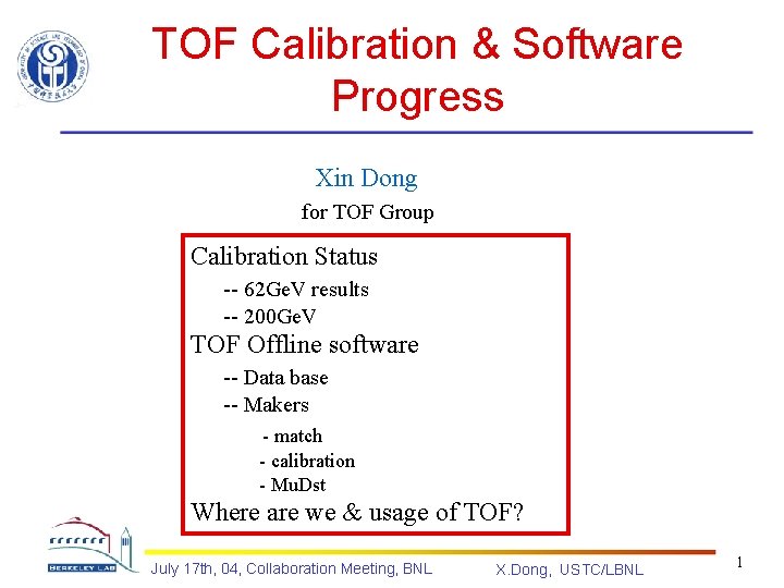 TOF Calibration & Software Progress Xin Dong for TOF Group Calibration Status -- 62