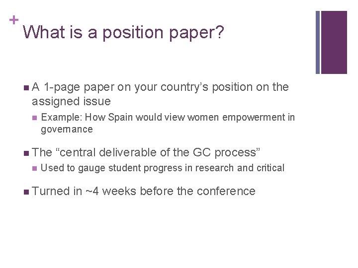 + What is a position paper? n. A 1 -page paper on your country’s