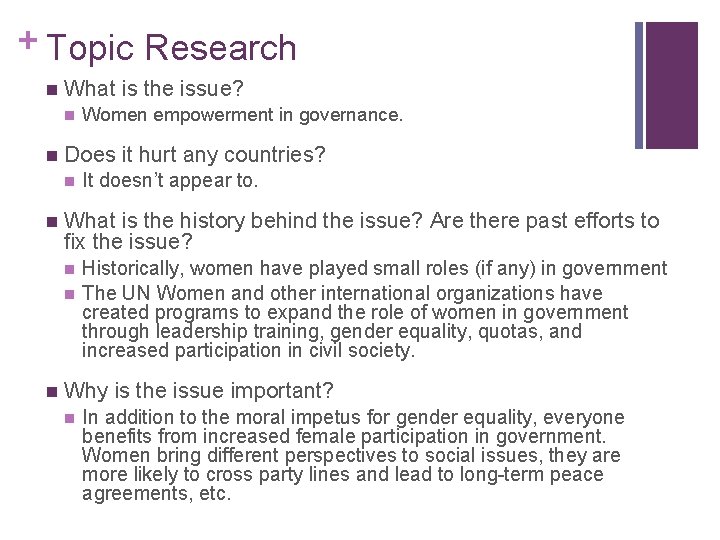 + Topic Research n What is the issue? n n Does it hurt any