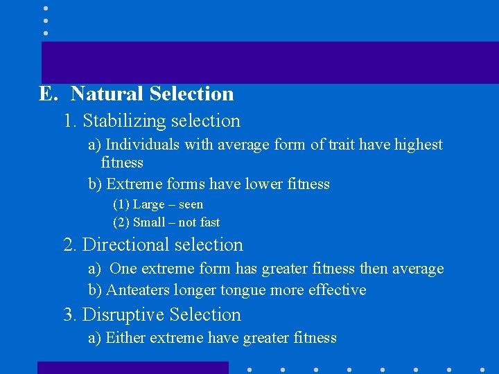 E. Natural Selection 1. Stabilizing selection a) Individuals with average form of trait have E. Natural Selection 1. Stabilizing selection a) Individuals with average form of trait have