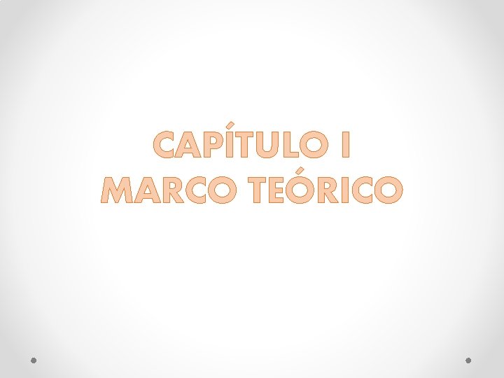 CAPÍTULO I MARCO TEÓRICO 
