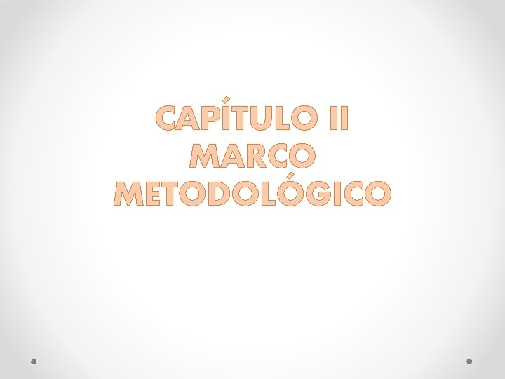 CAPÍTULO II MARCO METODOLÓGICO 