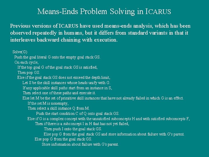 Means-Ends Problem Solving in ICARUS Previous versions of ICARUS have used means-ends analysis, which