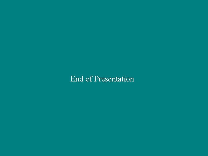 End of Presentation 