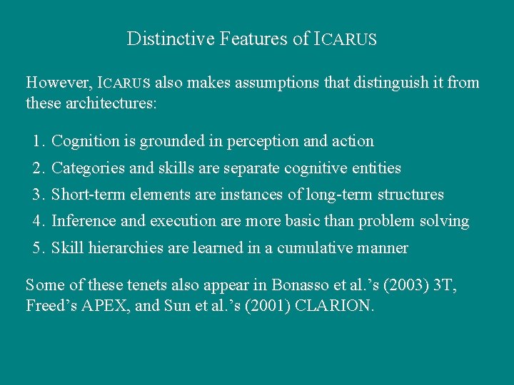 Distinctive Features of ICARUS However, ICARUS also makes assumptions that distinguish it from these