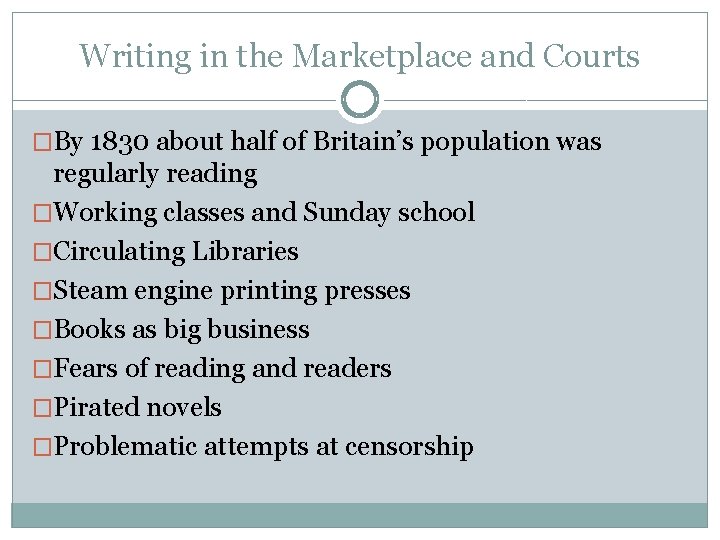 Writing in the Marketplace and Courts �By 1830 about half of Britain’s population was