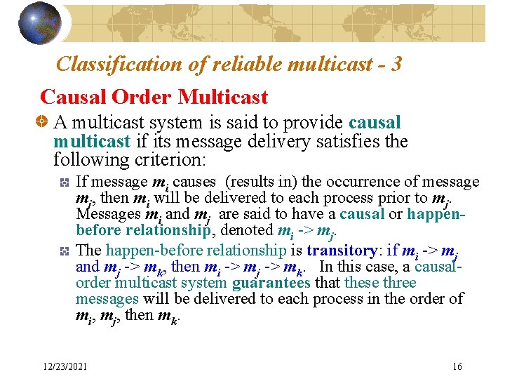 Classification of reliable multicast - 3 Causal Order Multicast A multicast system is said