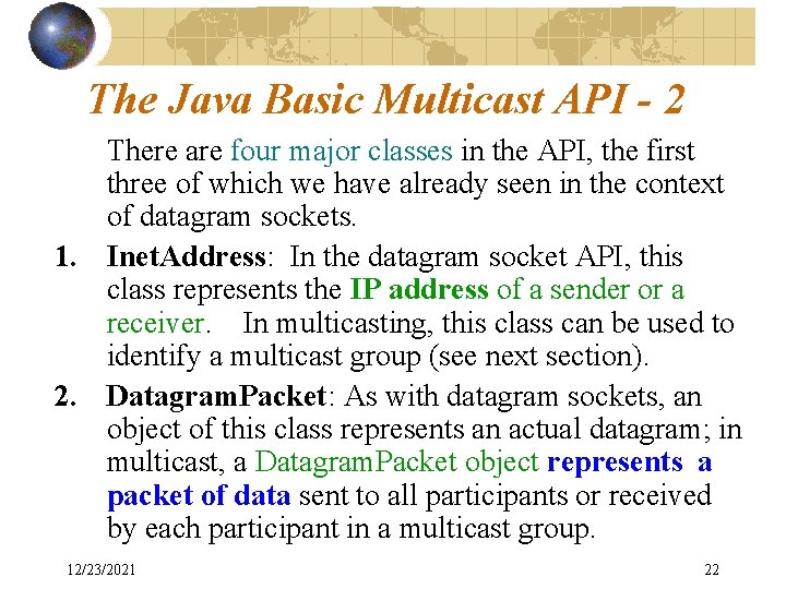 The Java Basic Multicast API - 2 There are four major classes in the