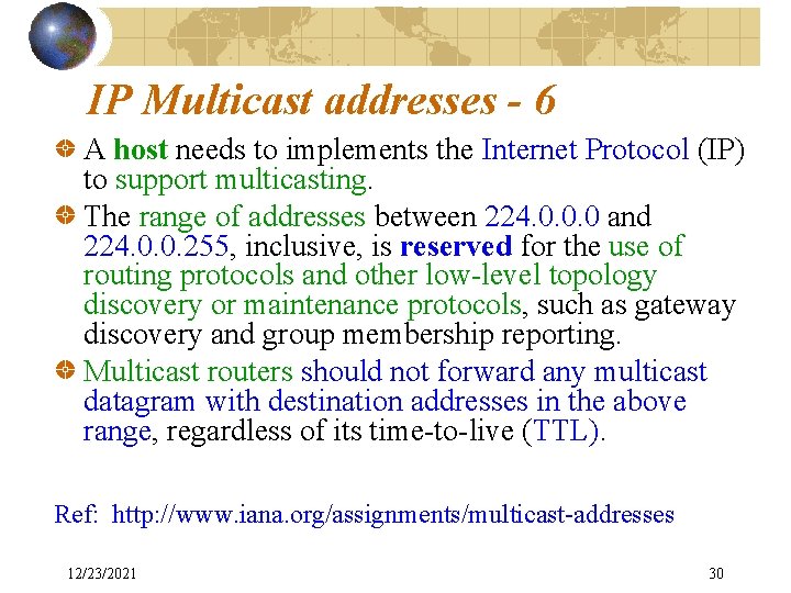 IP Multicast addresses - 6 A host needs to implements the Internet Protocol (IP)