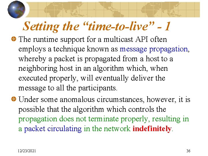 Setting the “time-to-live” - 1 The runtime support for a multicast API often employs