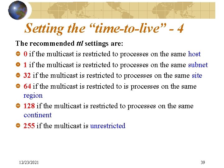 Setting the “time-to-live” - 4 The recommended ttl settings are: 0 if the multicast