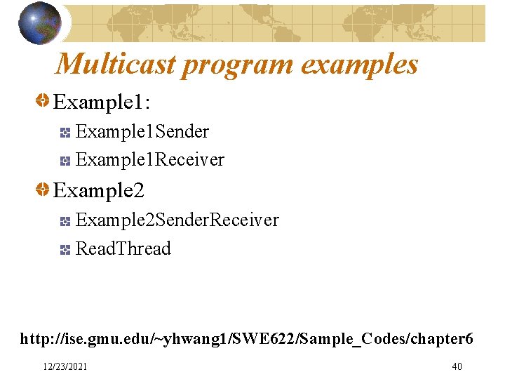 Multicast program examples Example 1: Example 1 Sender Example 1 Receiver Example 2 Sender.