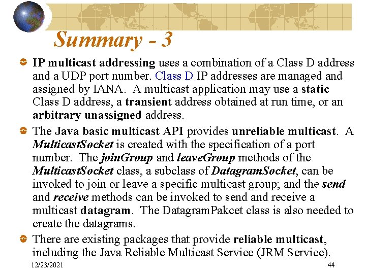 Summary - 3 IP multicast addressing uses a combination of a Class D address