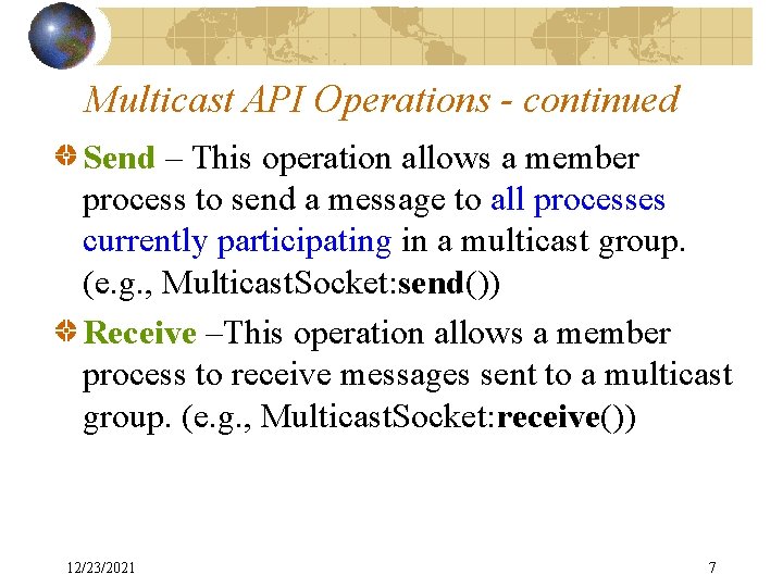 Multicast API Operations - continued Send – This operation allows a member process to