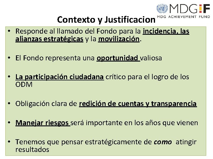 Contexto y Justificacion • Responde al llamado del Fondo para la incidencia, las alianzas