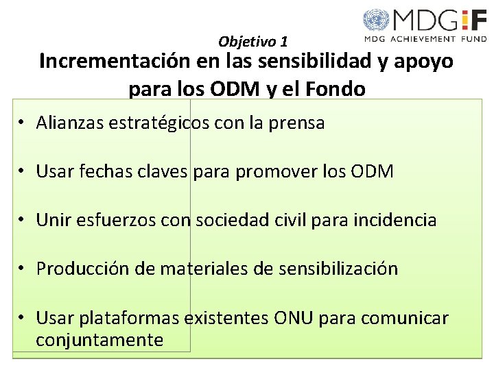 Objetivo 1 Incrementación en las sensibilidad y apoyo para los ODM y el Fondo