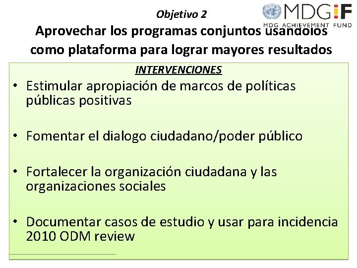 Objetivo 2 Aprovechar los programas conjuntos usándolos como plataforma para lograr mayores resultados INTERVENCIONES