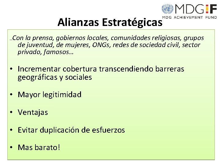 Alianzas Estratégicas … Con la prensa, gobiernos locales, comunidades religiosas, grupos de juventud, de