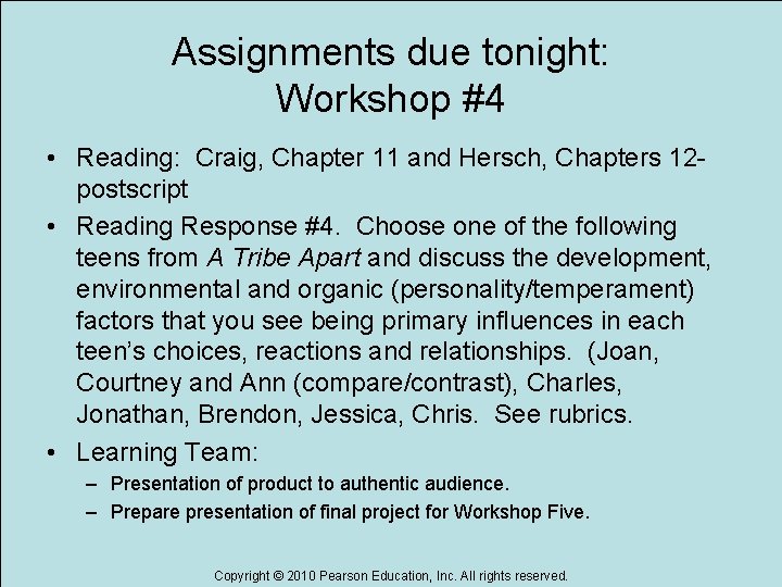 Assignments due tonight: Workshop #4 • Reading: Craig, Chapter 11 and Hersch, Chapters 12