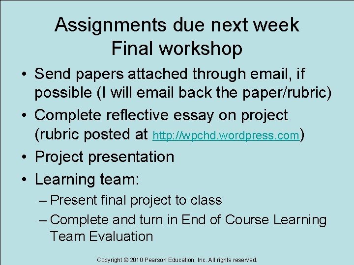 Assignments due next week Final workshop • Send papers attached through email, if possible