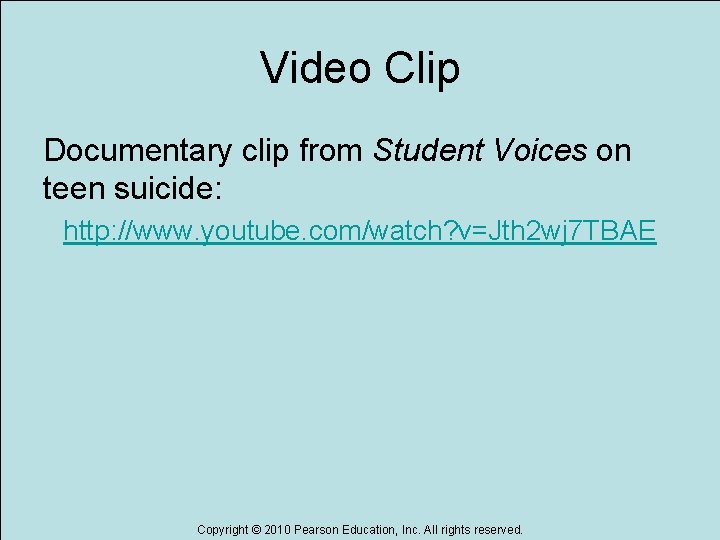 Video Clip Documentary clip from Student Voices on teen suicide: http: //www. youtube. com/watch?