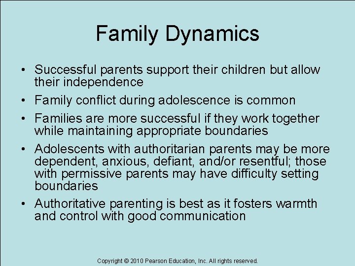 Family Dynamics • Successful parents support their children but allow their independence • Family