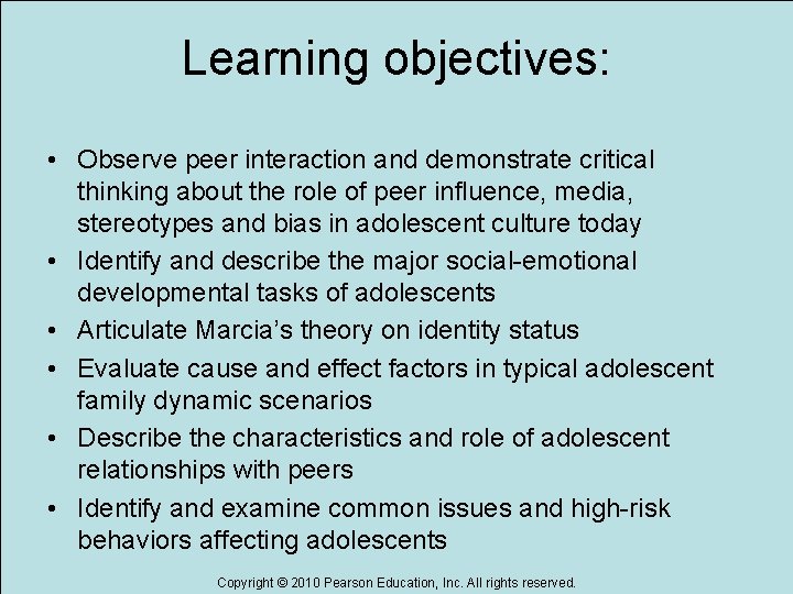 Learning objectives: • Observe peer interaction and demonstrate critical thinking about the role of