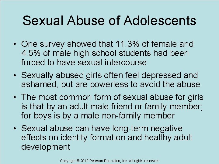 Sexual Abuse of Adolescents • One survey showed that 11. 3% of female and