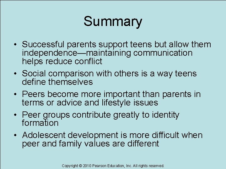 Summary • Successful parents support teens but allow them independence—maintaining communication helps reduce conflict