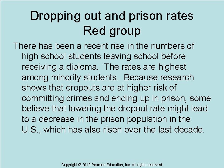 Dropping out and prison rates Red group There has been a recent rise in