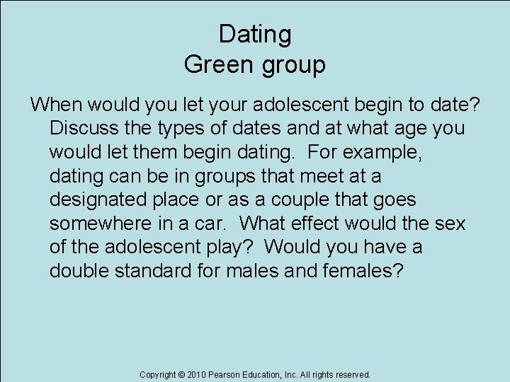 Dating Green group When would you let your adolescent begin to date? Discuss the