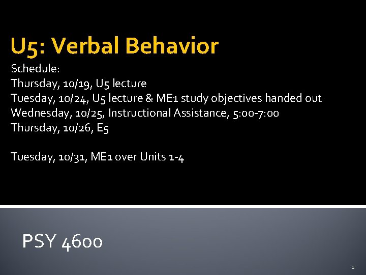 U 5: Verbal Behavior Schedule: Thursday, 10/19, U 5 lecture Tuesday, 10/24, U 5