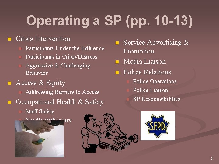 Operating a SP (pp. 10 -13) n Crisis Intervention n n Access & Equity