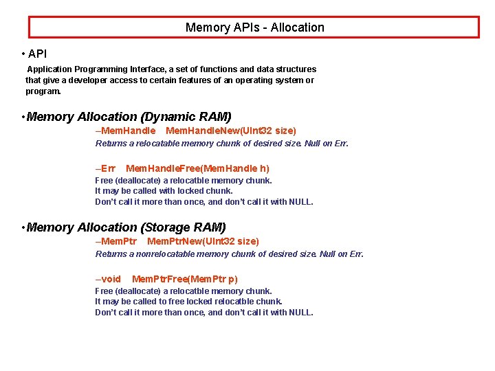 Memory APIs - Allocation • API Application Programming Interface, a set of functions and