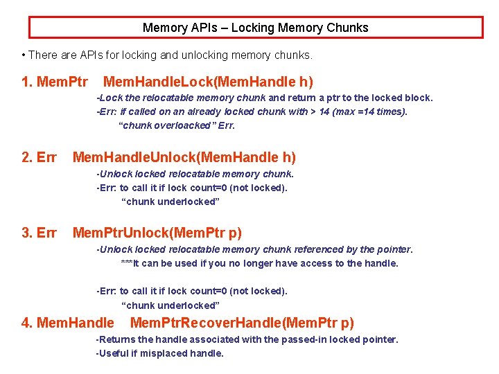 Memory APIs – Locking Memory Chunks • There are APIs for locking and unlocking