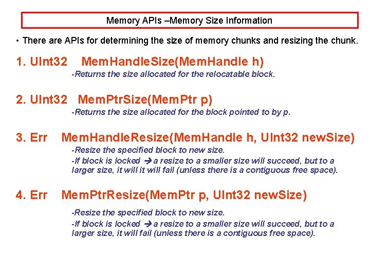 Memory APIs –Memory Size Information • There are APIs for determining the size of