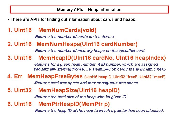 Memory APIs – Heap Information • There are APIs for finding out information about