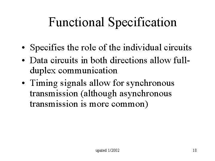 Functional Specification • Specifies the role of the individual circuits • Data circuits in