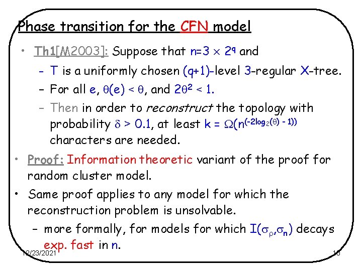 Phase transition for the CFN model • Th 1[M 2003]: Suppose that n=3 £