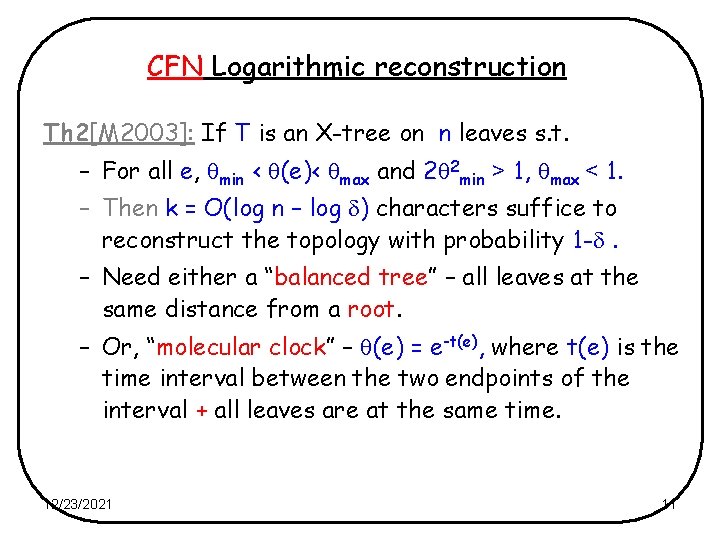 CFN Logarithmic reconstruction Th 2[M 2003]: If T is an X-tree on n leaves