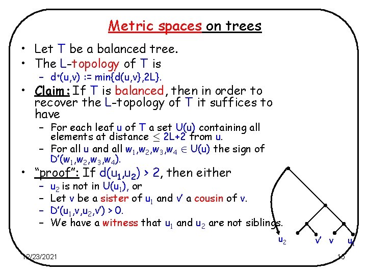 Metric spaces on trees • Let T be a balanced tree. • The L-topology