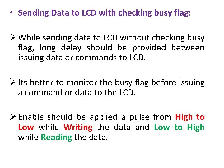  • Sending Data to LCD with checking busy flag: Ø While sending data